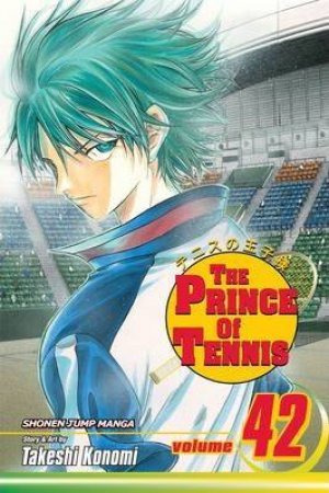 The Prince Of Tennis 42 by Takeshi Konomi
