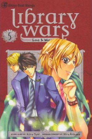 Library Wars: Love & War 05 by Kiiro Yumi & Hiro Arikawa