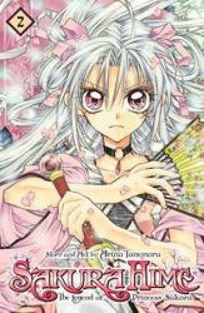 Sakura Hime: The Legend Of Princess Sakura 02 by Arina Tanemura