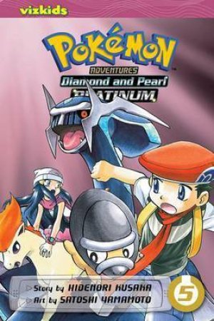 Pokemon Adventures: Diamond & Pearl/Platinum 05 by Hidenori Kusaka & Satoshi Yamamoto