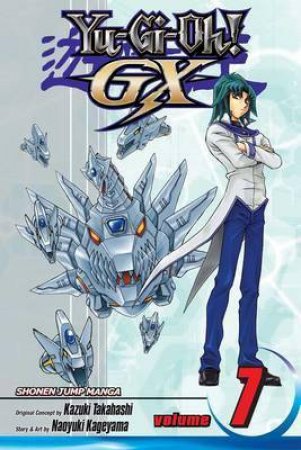 Yu-Gi-Oh! GX 07 by Naoyuki Kageyama & Kazuki Takahashi