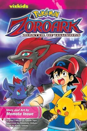 Pokémon The Movie: Zoroark: Master of Illusions by Momota Inoue & Satoshi Tajiri & Hideki Sonoda & Tsunekazu Ishihara