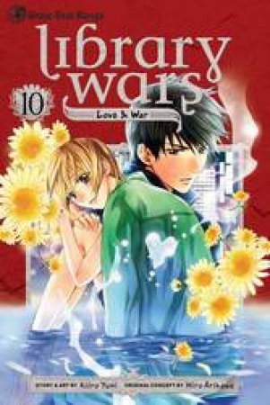 Library Wars: Love & War 10 by Kiiro Yumi & Hiro Arikawa