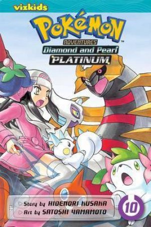 Pokemon Adventures: Diamond & Pearl/Platinum 10 by Hidenori Kusaka & Satoshi Yamamoto