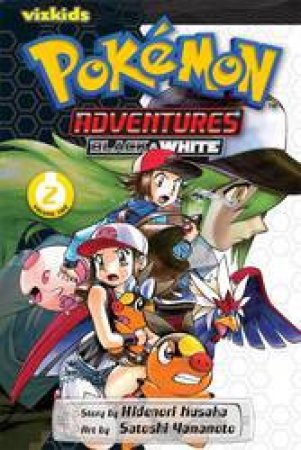 Pokemon Adventures: Black & White 02 by Hidenori Kusaka & Satoshi Yamamoto