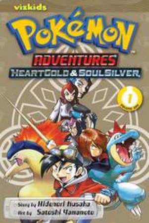 Pokémon Adventures: Heart Gold & Soul Silver 01 by Hidenori Kusaka