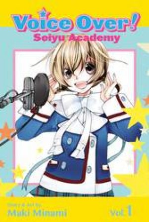 Voice Over!: Seiyu Academy 01 by Maki Minami