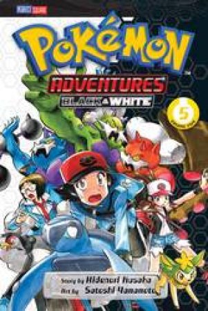 Pokemon Adventures: Black & White 05 by Hidenori Kusaka & Satoshi Yamamoto