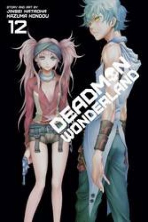 Deadman Wonderland 12 by Jinsei Kataoka & Kazuma Kondou