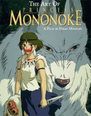 The Art Of Princess Mononoke by Hayao Miyazaki