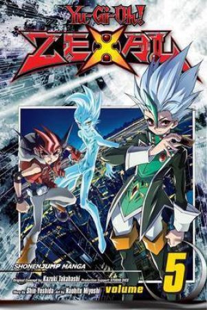 Yu-Gi-Oh! Zexal 05 by Kazuki Takahashi, Shin Yoshida & Naohito Miyoshi