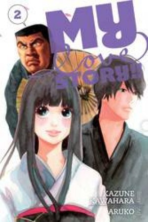 My Love Story!! 02 by Kazune Kawahara & Aruko