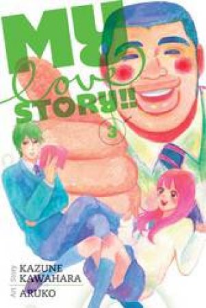 My Love Story!! 03 by Kazune Kawahara & Aruko
