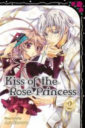 Kiss Of The Rose Princess 02 by Aya Shouoto