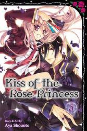 Kiss Of The Rose Princess 03 by Aya Shouoto