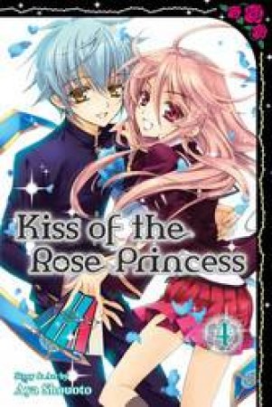 Kiss Of The Rose Princess 04 by Aya Shouoto