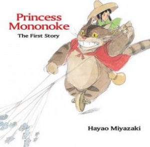 Princess Mononoke: The First Story by Hayao Miyazaki