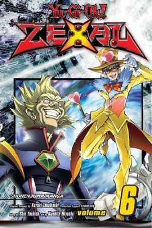 Yu-Gi-Oh! Zexal 06 by Kazuki Takahashi, Shin Yoshida & Naohito Miyoshi