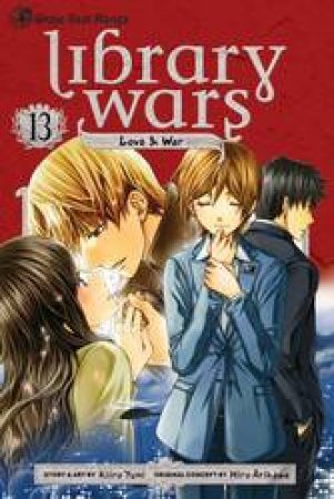Library Wars: Love & War 13 by Kiiro Yumi & Hiro Arikawa