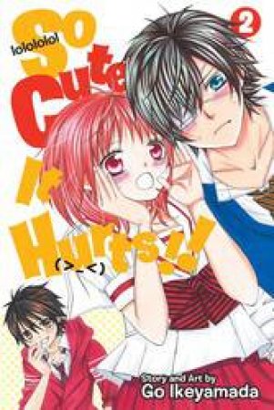 So Cute It Hurts!! 02 by Go Ikeyamada