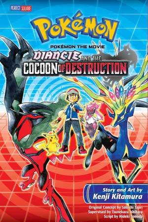 Pokmon the Movie: Diancie and the Cocoon of Destruction by Kenji Kitamura & Satoshi Tajiri & Hideki Sonoda & Tsunekazu Ishihara