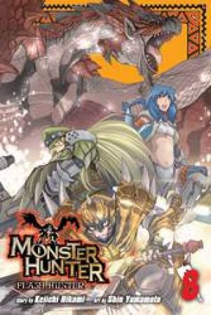Monster Hunter: Flash Hunter 08 by Keiichi Hikami & Shin Yamamoto