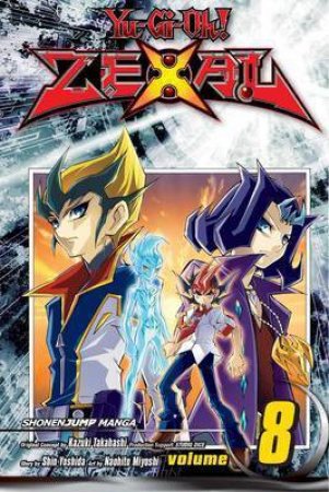 Yu-Gi-Oh! Zexal 08 by Kazuki Takahashi, Shin Yoshida & Naohito Miyoshi