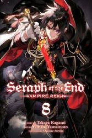 Seraph Of The End 08 by Takaya Kagami, Yamato Yamamoto & Daisuke Furuya