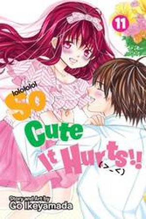 So Cute It Hurts!! 11 by Go Ikeyamada