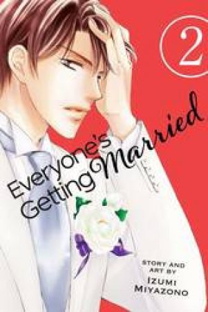 Everyone's Getting Married 02 by Izumi Miyazono