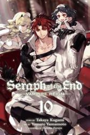 Seraph Of The End 10 by Takaya Kagami, Yamato Yamamoto & Daisuke Furuya
