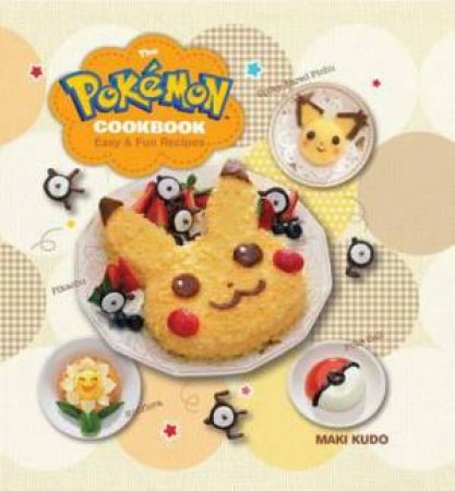 Pokemon Cookbook: Easy And Fun Recipes by Maki Kudo