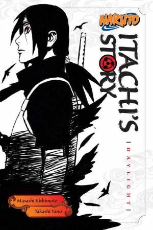 Naruto: Itachi's Story 01 by Masashi Kishimoto