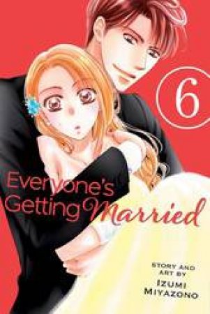 Everyone's Getting Married 06 by Izumi Miyazono