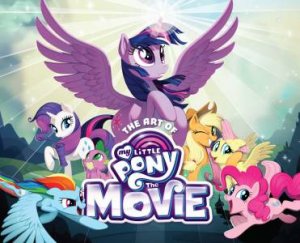The Art Of My Little Pony: The Movie by Hasbro