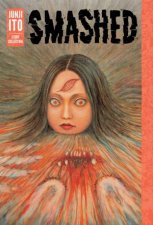 Smashed  Junji Ito Story Collection