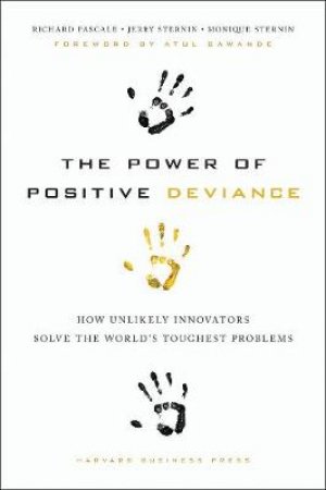 Power of Positive Deviance by Richard T. Pascale