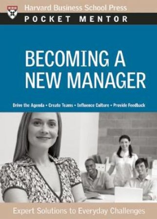 Becoming a New Manager by Harvard Business School Press