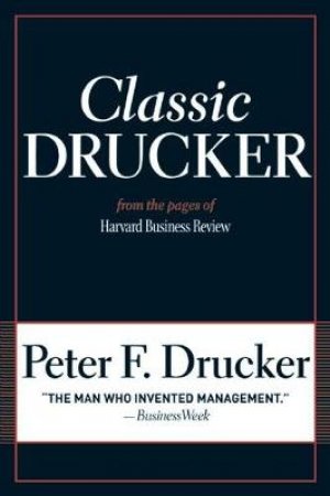 Classic Drucker by Peter F. Drucker