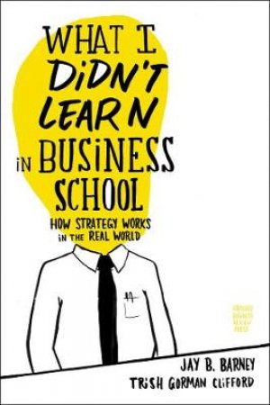 What I Didn't Learn in Business School by Trish Gorman Clifford
