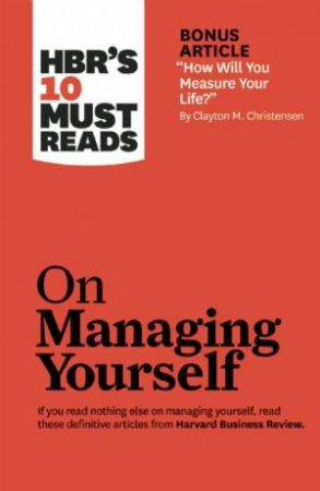 HBR's 10 Must Reads On Managing Yourself