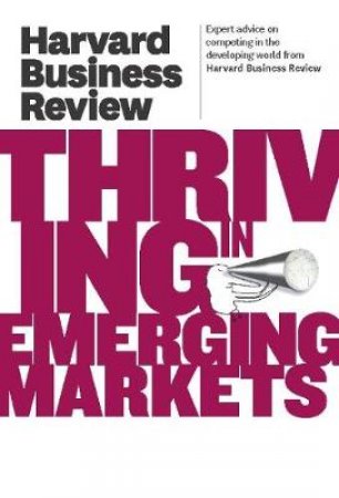 Harvard Business Review on Thriving in Emerging Markets by Harvard Business Review