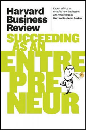 Harvard Business Review on Succeeding as an Entrepreneur by Harvard Business Review