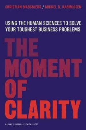 Moment of Clarity by Christian Madsbjerg & Mikkel Rasmussen
