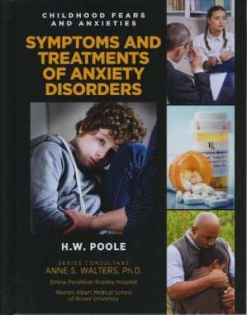 Childhood Fears and Anxieties: Symptoms and Treatments of Anxiety Disorders by H.W. Poole