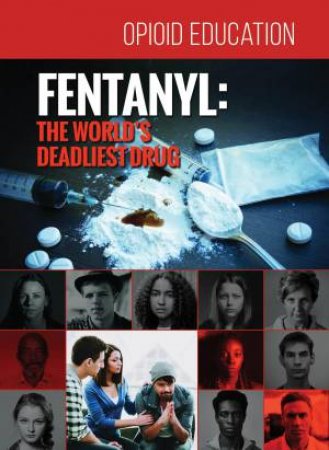 Opioid Education: Fentanyl by Amy Sterling Casil
