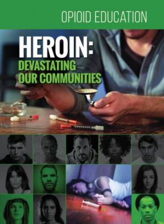 Opioid Education: Heroin by Tim George