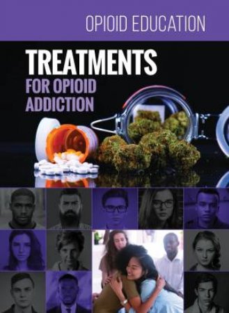 Opioid Education: Treatments for Opioid Addiction by Amy Sterling Casil