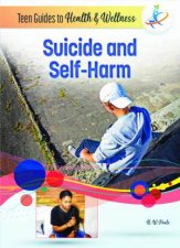 Teen Guides to Health and Wellness Suicide and SelfHarm