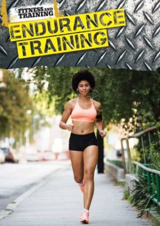 Fitness and Training: Endurance Training by Kimber Rozier